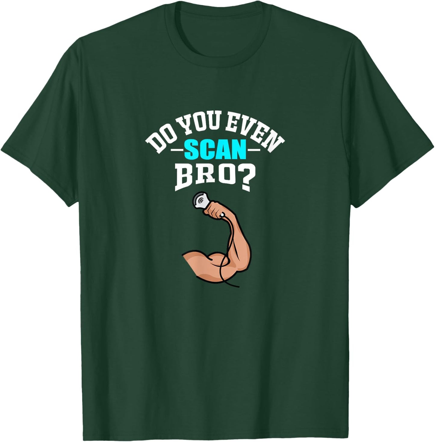 Funny Ultrasound Tech Sonographer Radiology Scan Bro T-Shirt - T-Shirt | Forest