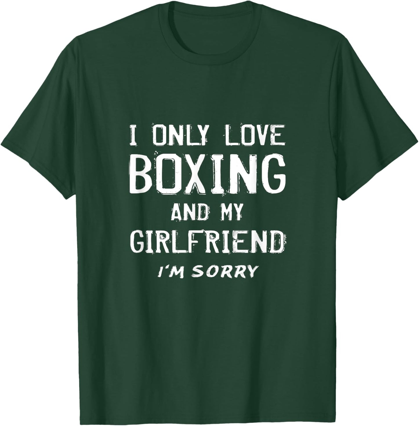 I Only Love Boxing And My Girlfriend Boxer Boyfriend Gift T-Shirt - T-Shirt | Forest