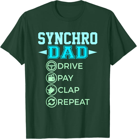 Synchro Dad - Drive Pay Clap - Synchronized Swimming T-Shirt - T-Shirt | Forest