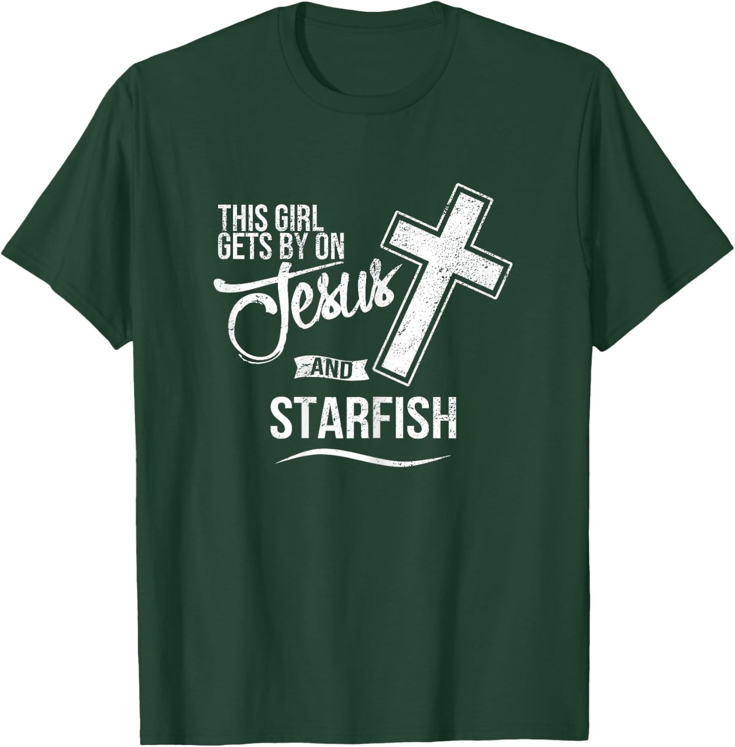 This Girl Gets By On Jesus and STARFISH Religious STARFISH T-Shirt - T-Shirt | Forest