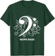 More Bass T-Shirt - T-Shirt | Forest