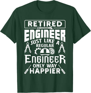 Retired Engineer Just Like A Regular Only Way Happier T-Shirt - T-Shirt | Forest