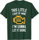 This Little Light Of Mine I'm Gonna Let It Shine T-Shirt - T-Shirt | Forest