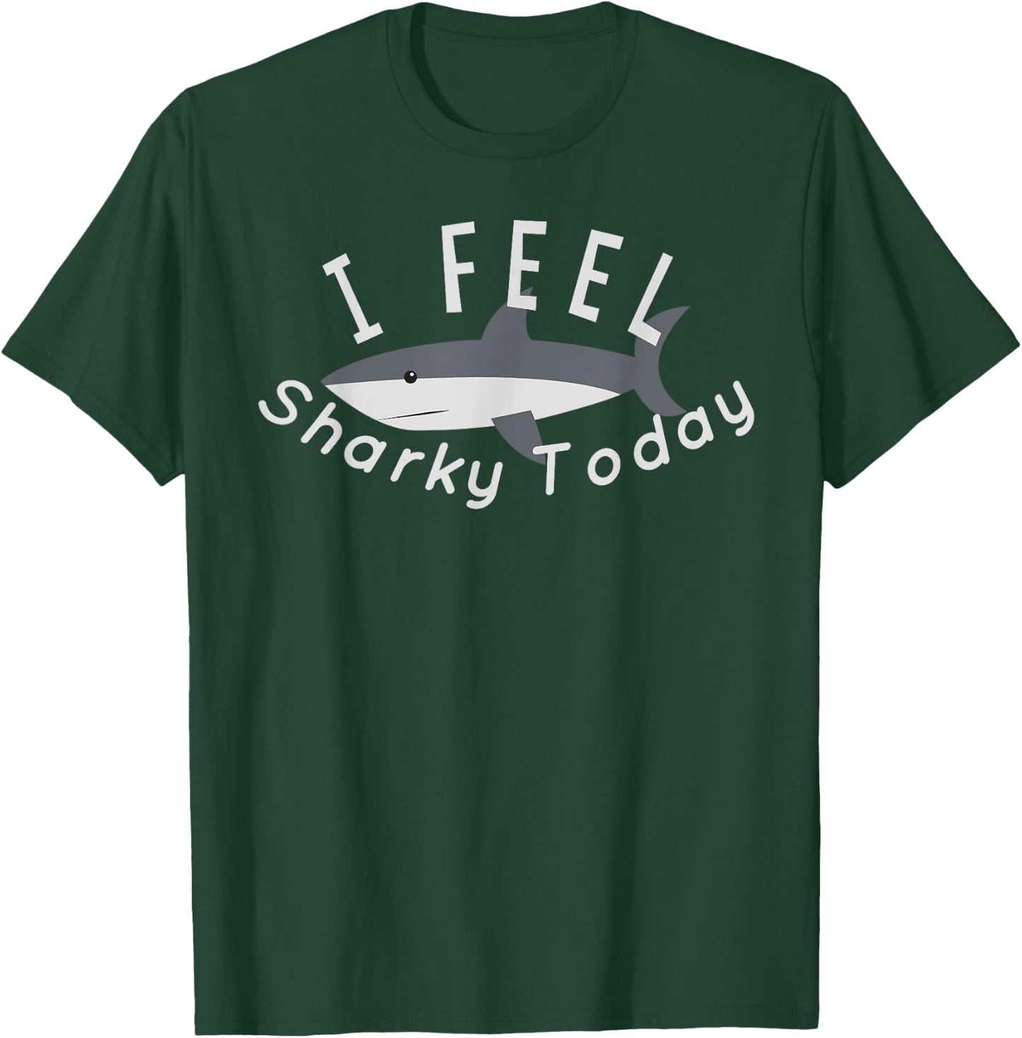 Funny Cute Shark I Feel Sharky Today T Shirt T-Shirt - T-Shirt | Forest