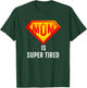 Mom is Super Tired, Funny Hard Working Mom Gift T Shirt, Dk T-Shirt - T-Shirt | Forest