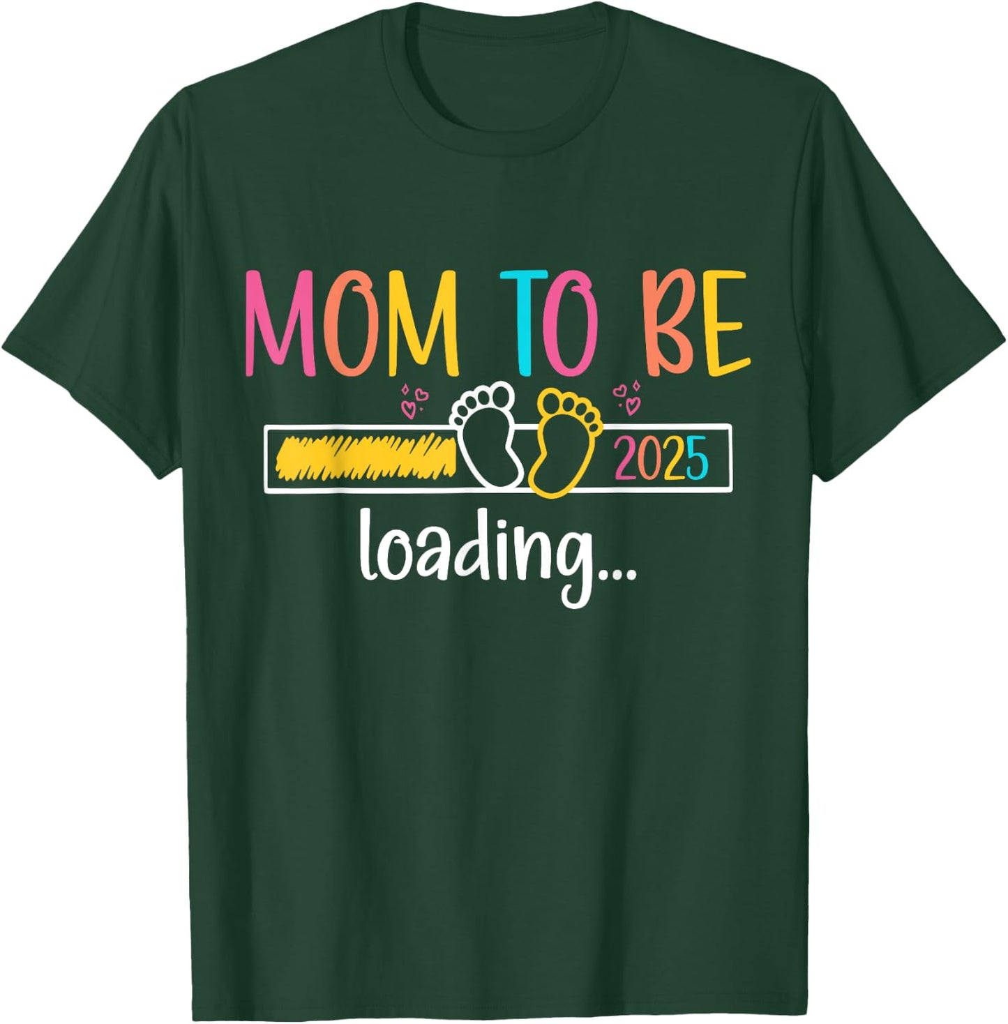 Mom To Be 2025 Loading Soon To Be Mommy Promoted To Mom T-Shirt - T-Shirt | Forest