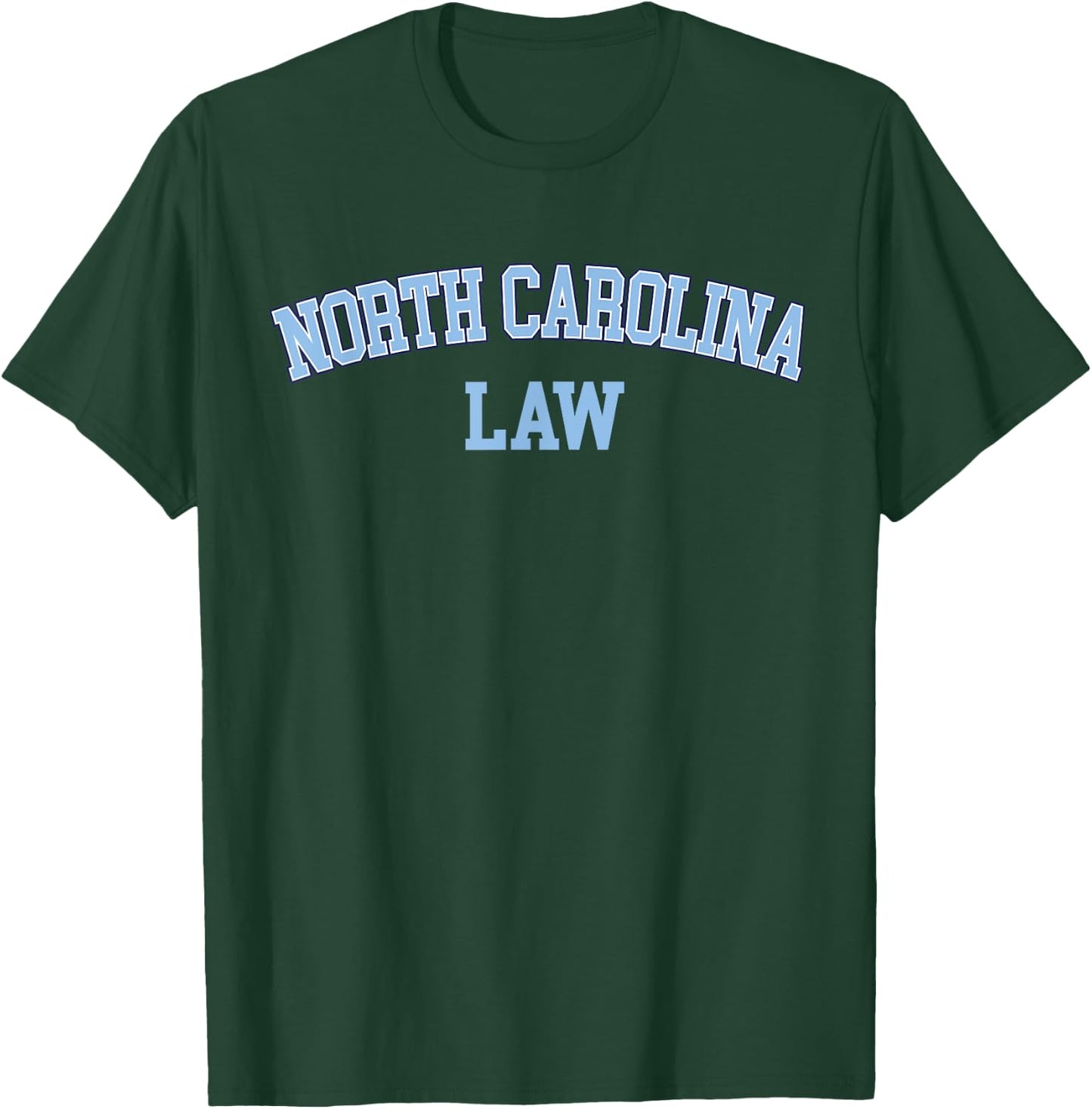 North Carolina Law, Attorney Bar Graduate Lawyer College T-Shirt - T-Shirt | Forest