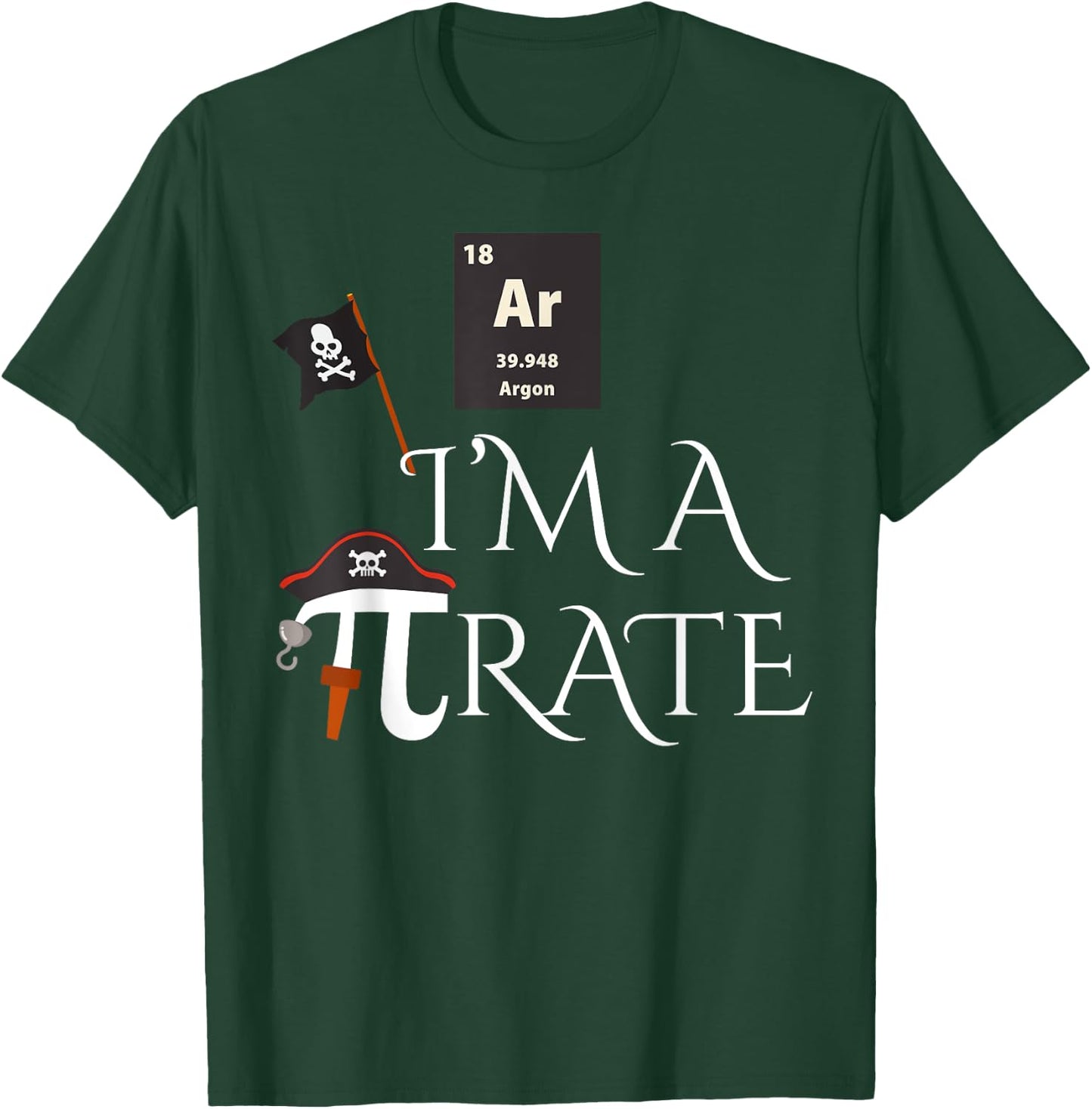 Funny Pirate Gift Ar I'm A Pirate Costume Men Women Kids T-Shirt - T-Shirt | Forest
