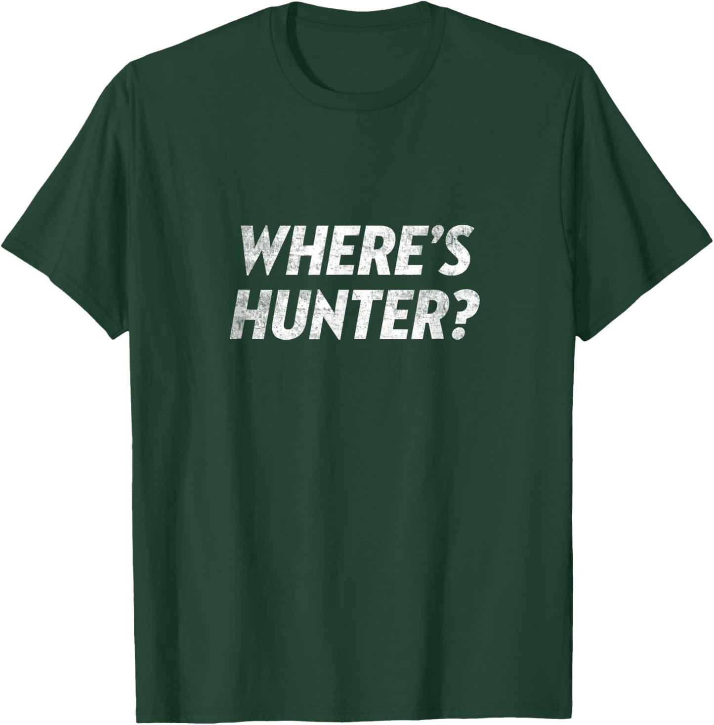 Where's Hunter? Funny Where's Hunter Shirt T-Shirt - T-Shirt | Forest