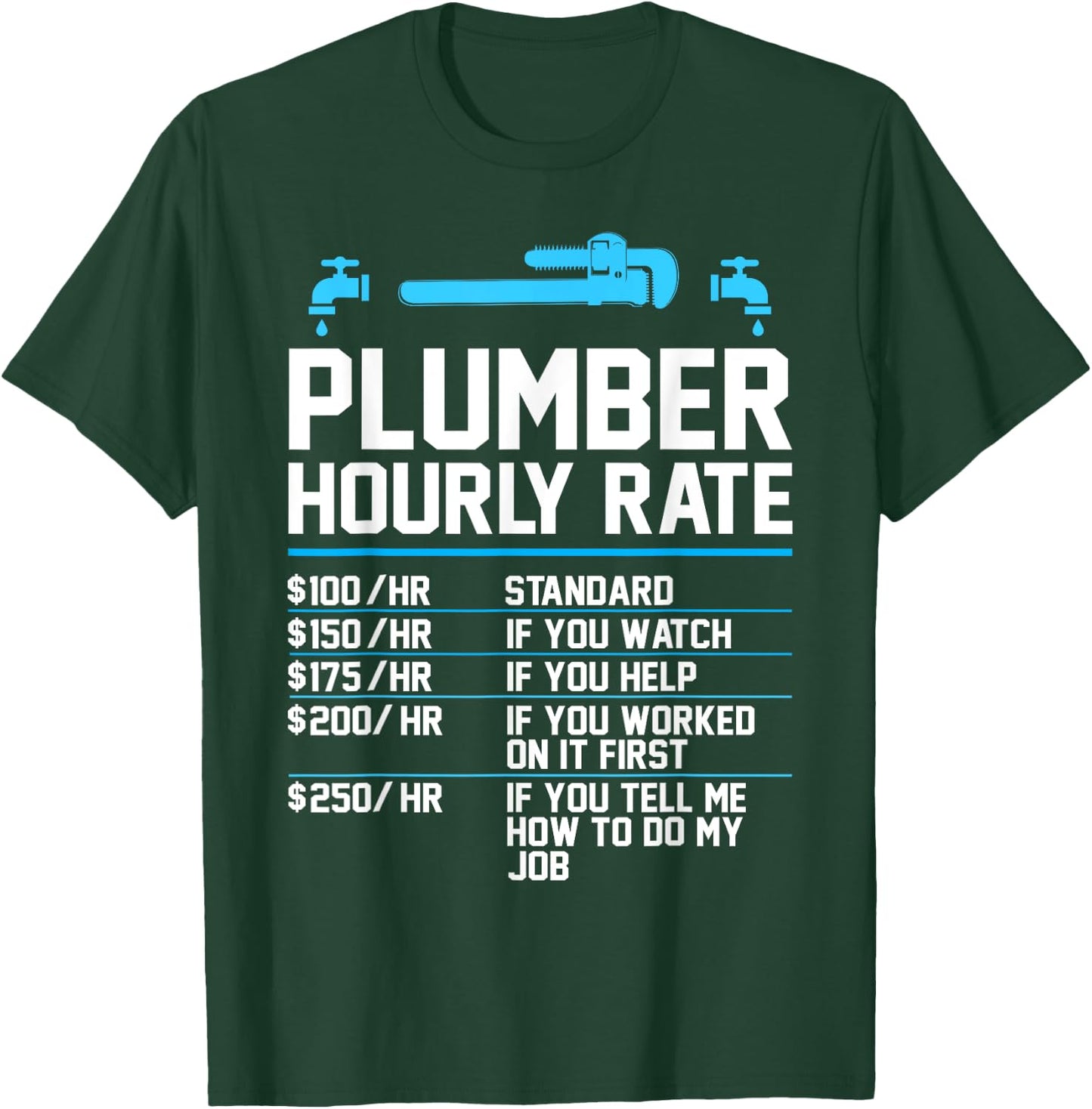 Plumber Hourly Rate - Funny Plumbing T-Shirt - T-Shirt | Forest
