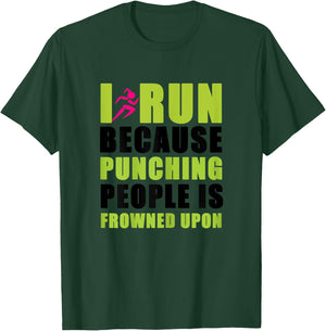 I Run Because Punching People is Frowned Upon T-Shirt - T-Shirt | Forest