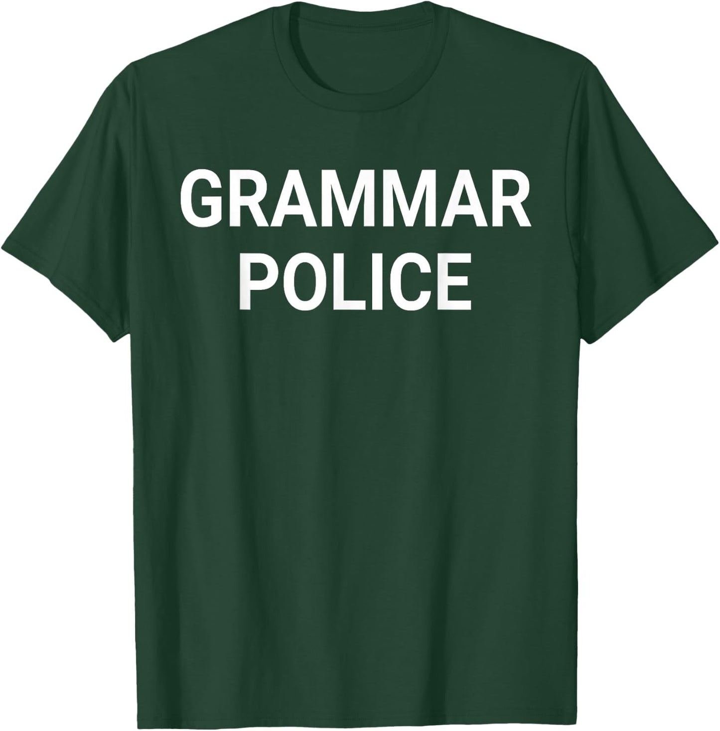 Grammar Police To Serve And Correct Funny Costume T-Shirt - T-Shirt | Forest