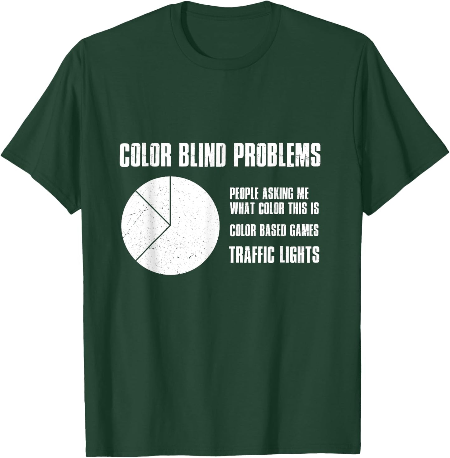 Color Blind Problems Traffic Lights Joke Achromatopsia T-Shirt - T-Shirt | Forest