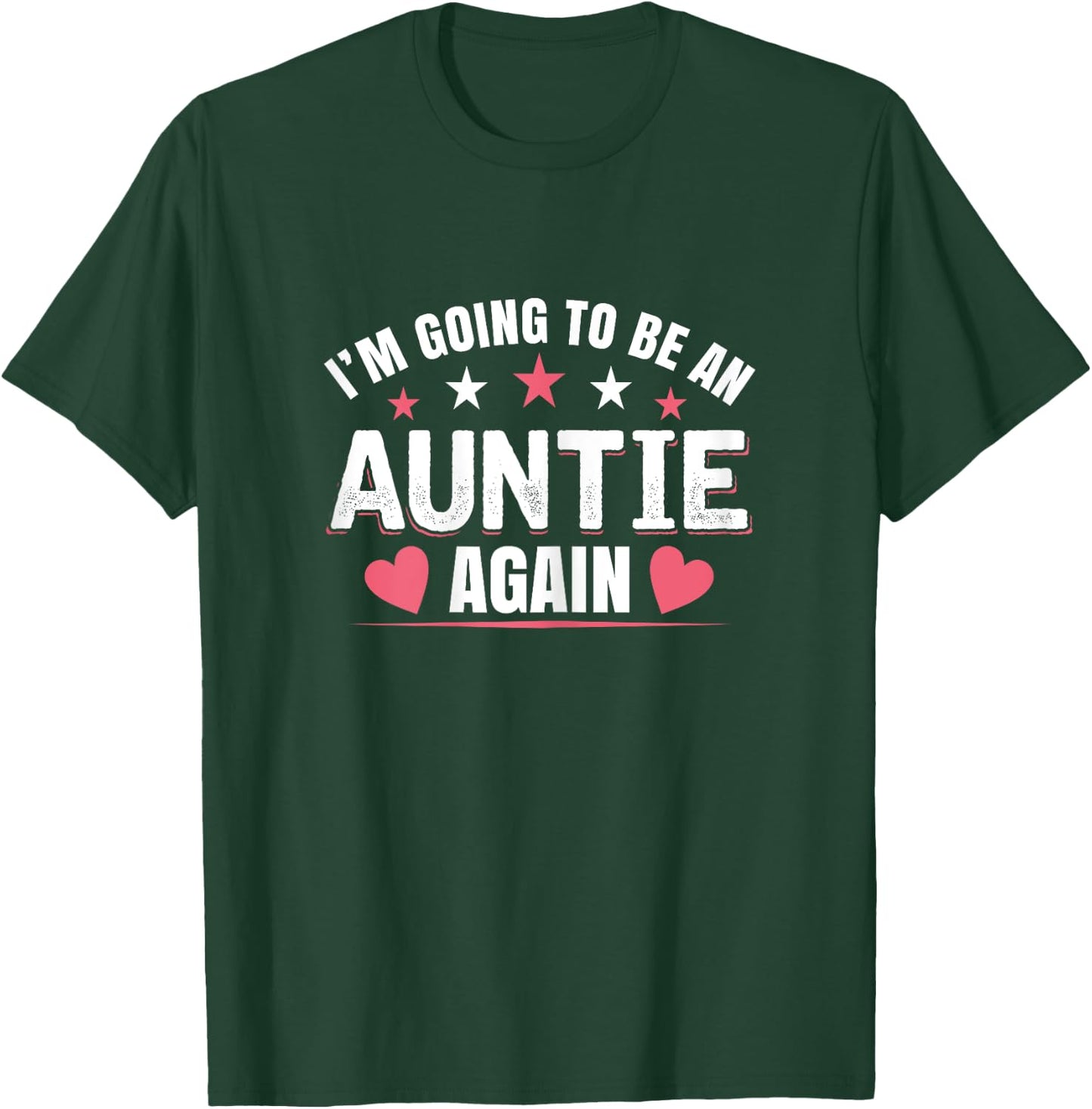I'm Going To Be An Auntie Again gifts for Auntie T-Shirt - T-Shirt | Forest
