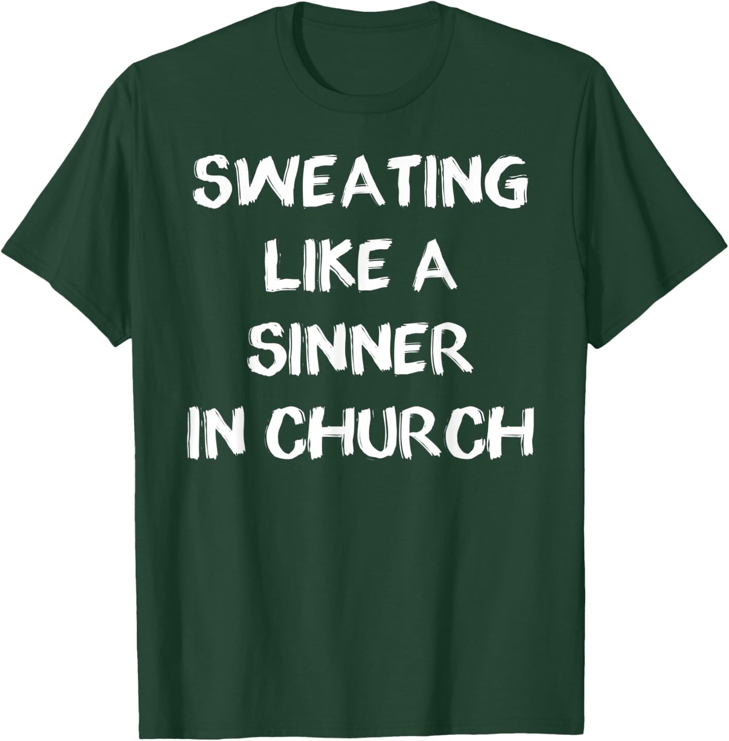Sweating Like A Sinner In Church Heat Wave T-Shirt - T-Shirt | Forest