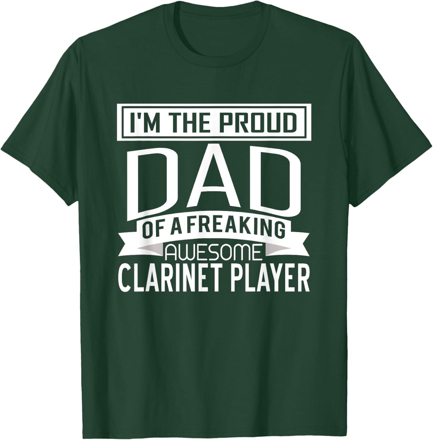 Proud Dad Awesome Clarinet Player Marching Band Fathers Gift T-Shirt - T-Shirt | Forest