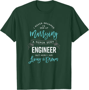 Funny Engineer Wife Shirt I Never Dreamed I'd Marry T-Shirt - T-Shirt | Forest