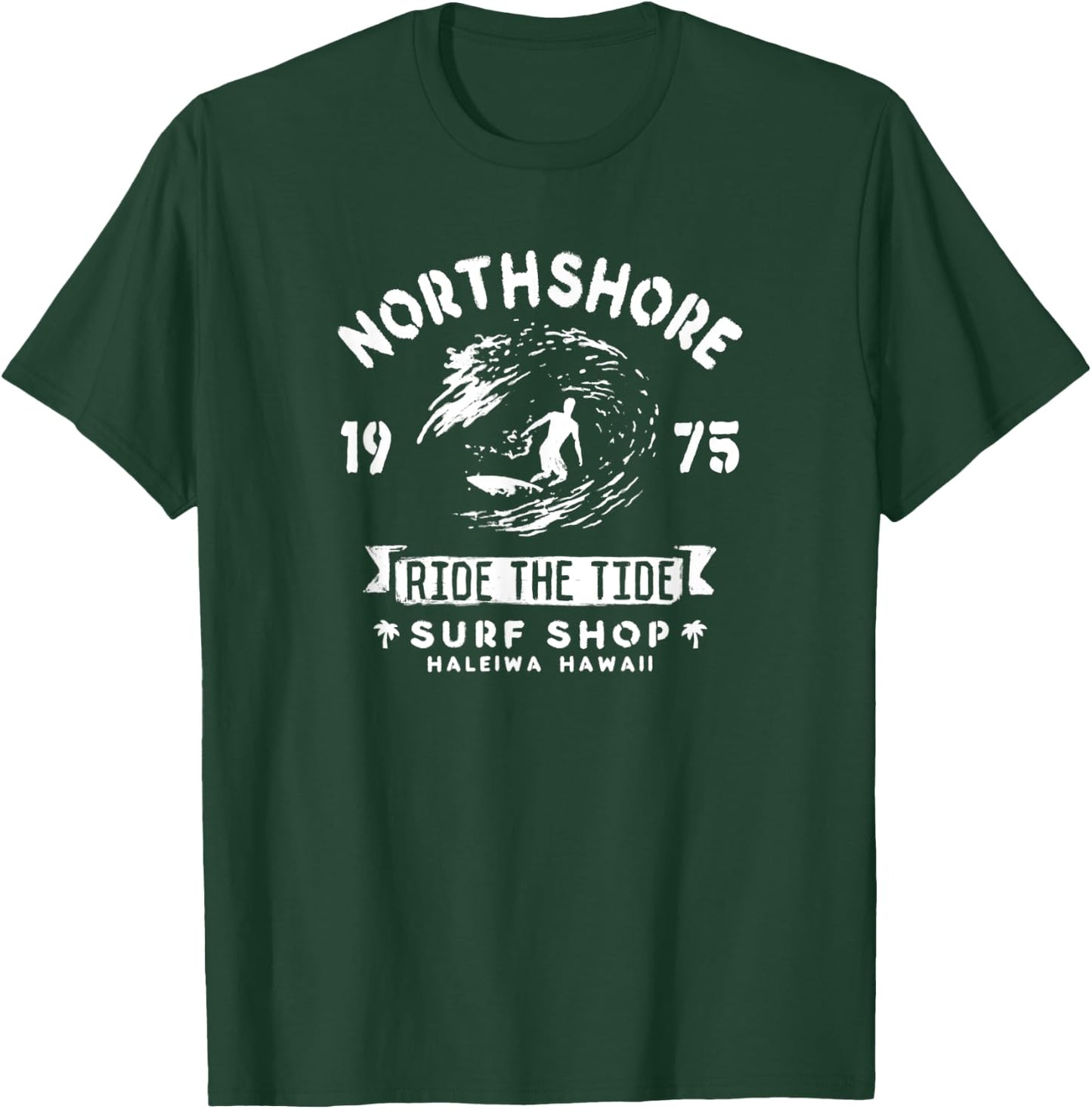 Hawaii North Shore Haleiwa Ride the Tide Surf Shop T-Shirt - T-Shirt | Forest