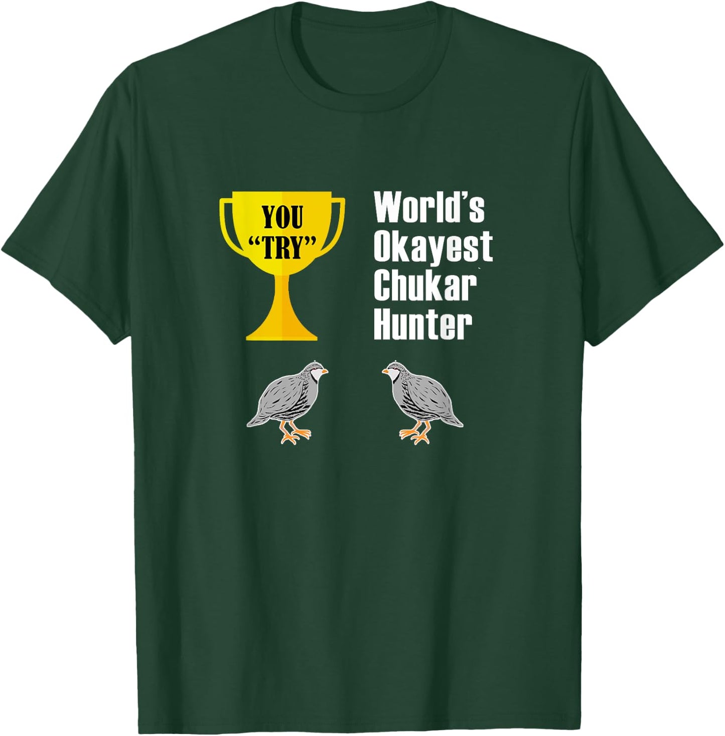 Chukar Hunting Gift - Funny Okayest Hunter T-Shirt - T-Shirt | Forest