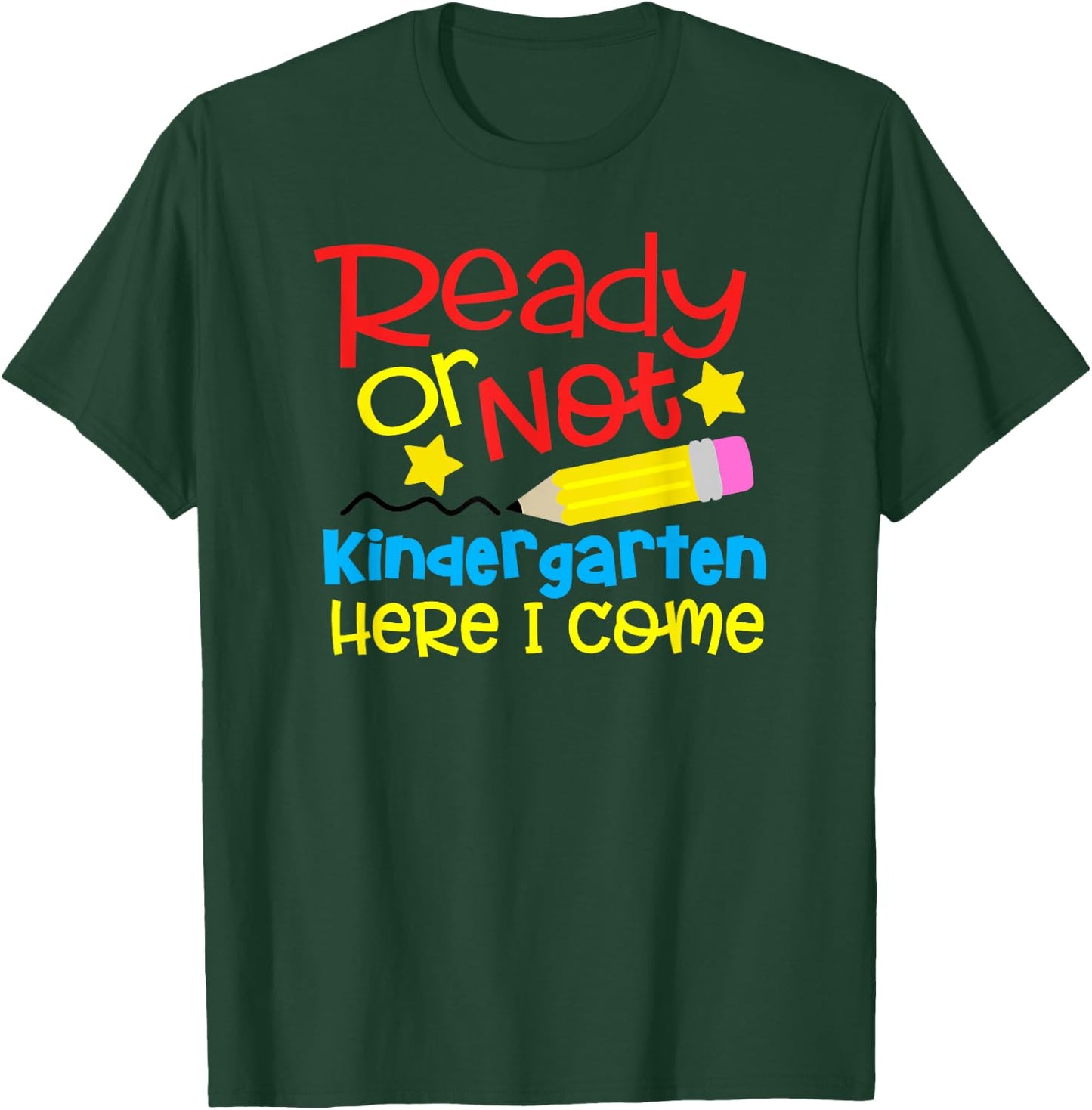 Ready or Not Kindergarten Here I Come T-Shirt - T-Shirt | Forest