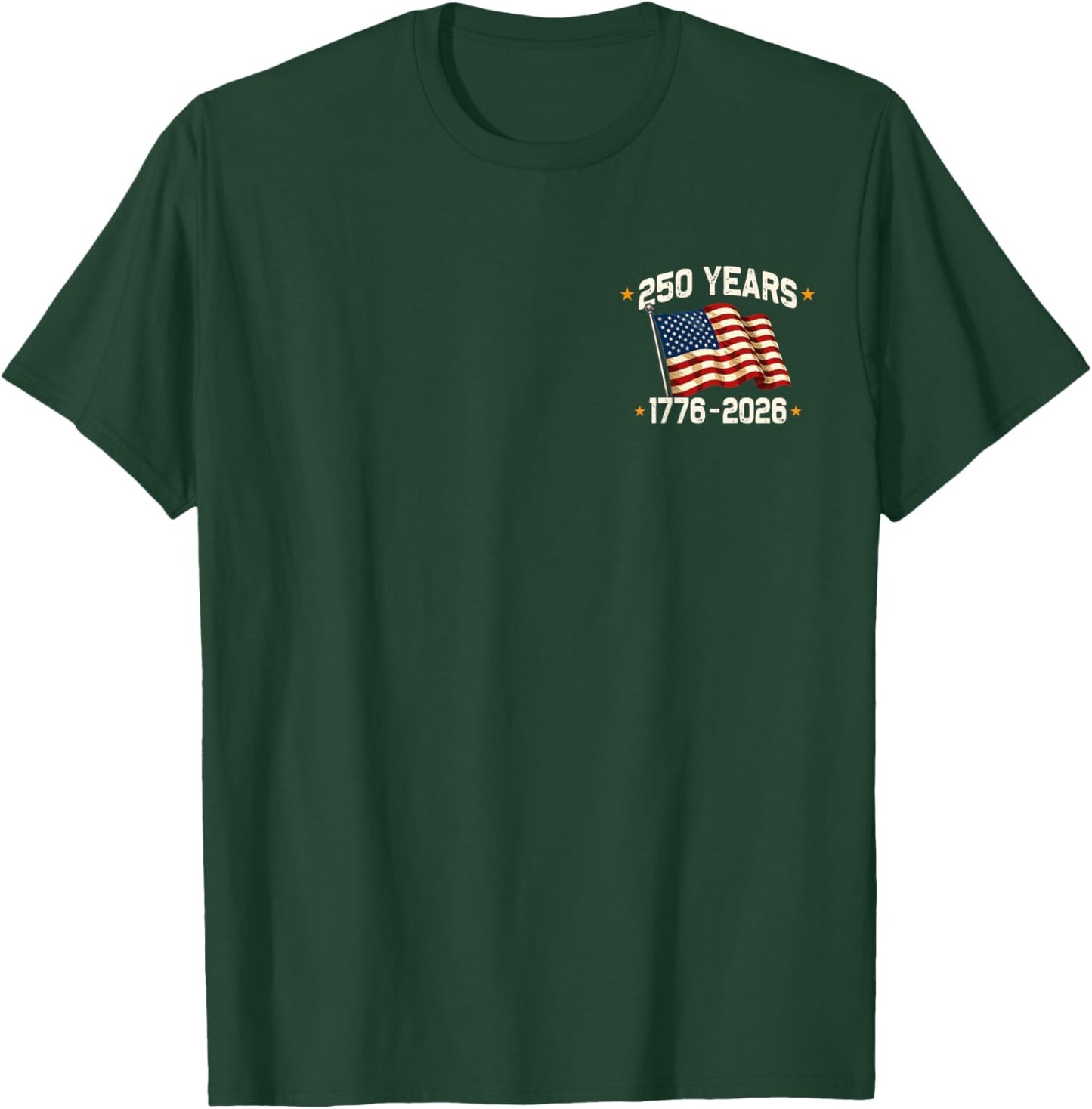 250 Years American 250th Anniversary 1776 4th July 2 Sided T-Shirt - T-Shirt | Forest