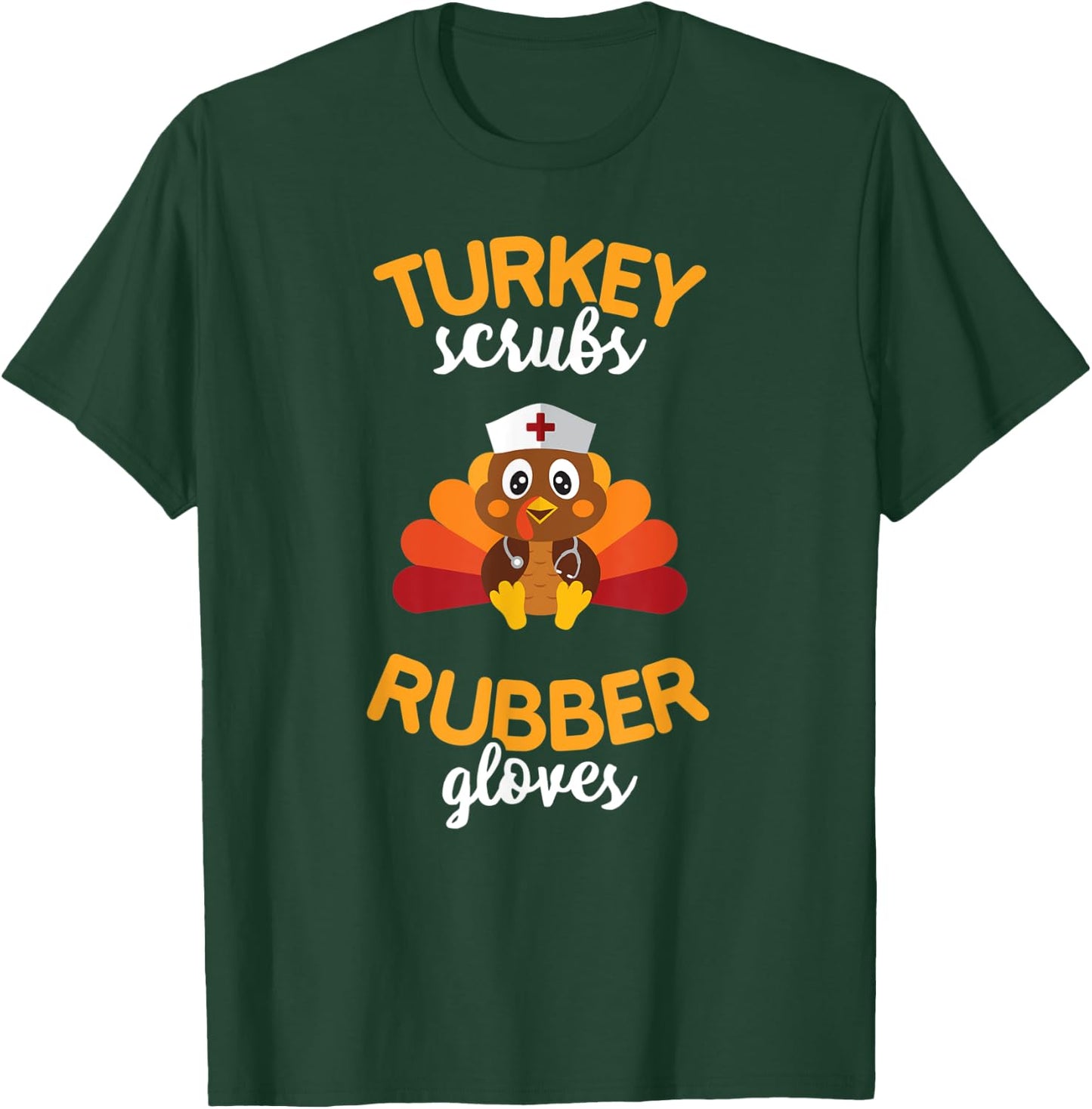 Turkey Scrubs Rubber Gloves T Shirt Nursing Blessed Thankful T-Shirt - T-Shirt | Forest