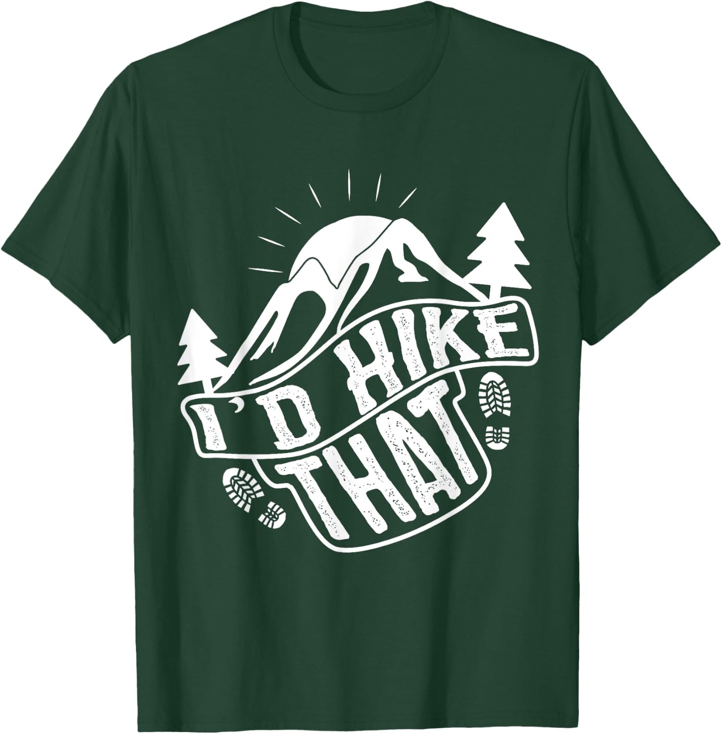 I'd Hike That Funny Hiker T-Shirt - T-Shirt | Forest