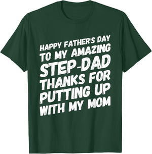 My Amazing Step-Dad Thanks For Putting Up With My Mom T-Shirt - T-Shirt | Forest