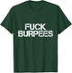 Fuck Burpees Funny Fitness Exercise Quote Workout T-Shirt - T-Shirt | Forest