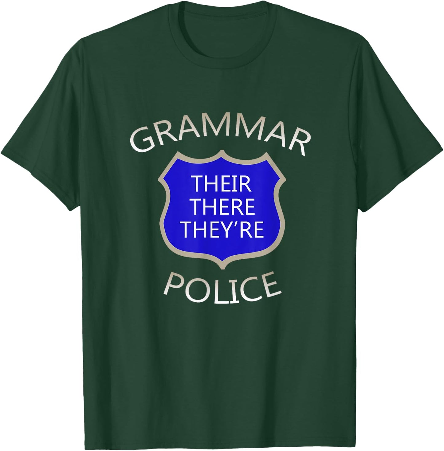 Grammar Police -- Their There They're funny T-Shirt - T-Shirt | Forest