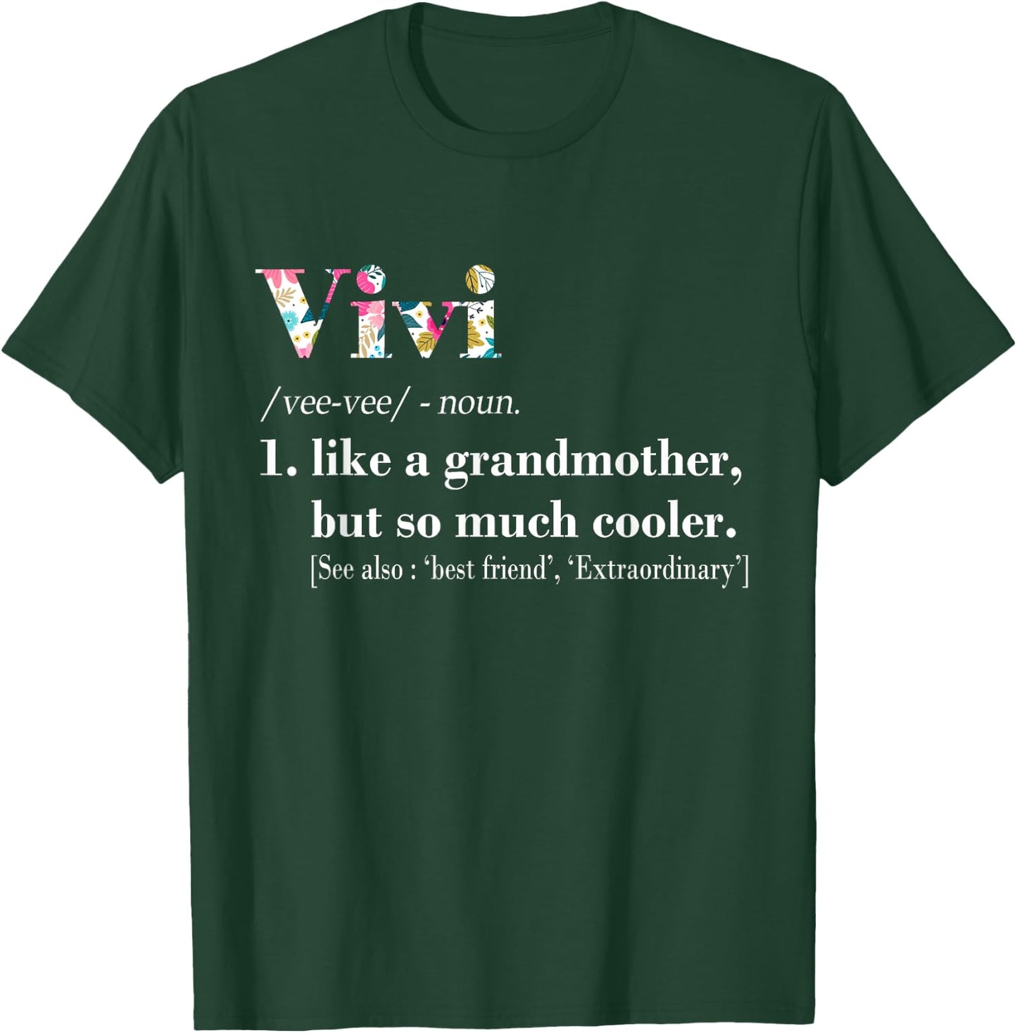 Vivi Like Grandmother but So Much Cooler T-Shirt - T-Shirt | Forest