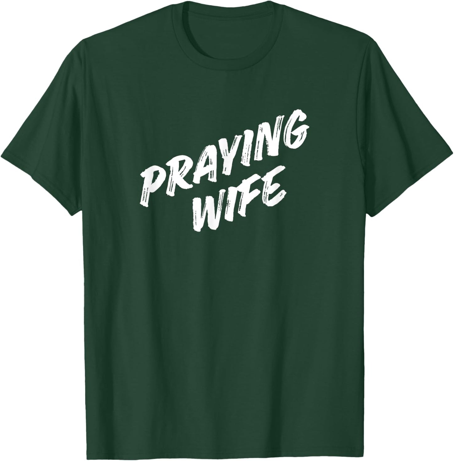 Praying Wife T-Shirt - T-Shirt | Forest