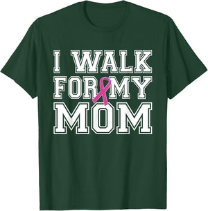 I Walk For My Mom Breast Cancer Awareness T-Shirt - T-Shirt | Forest