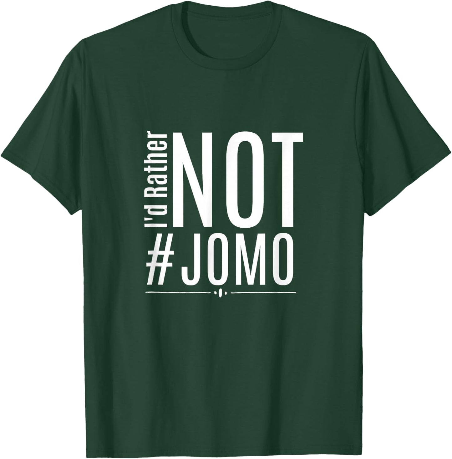 JOMO I'd Rather Not #JOMO T Shirt Gift T-Shirt - T-Shirt | Forest