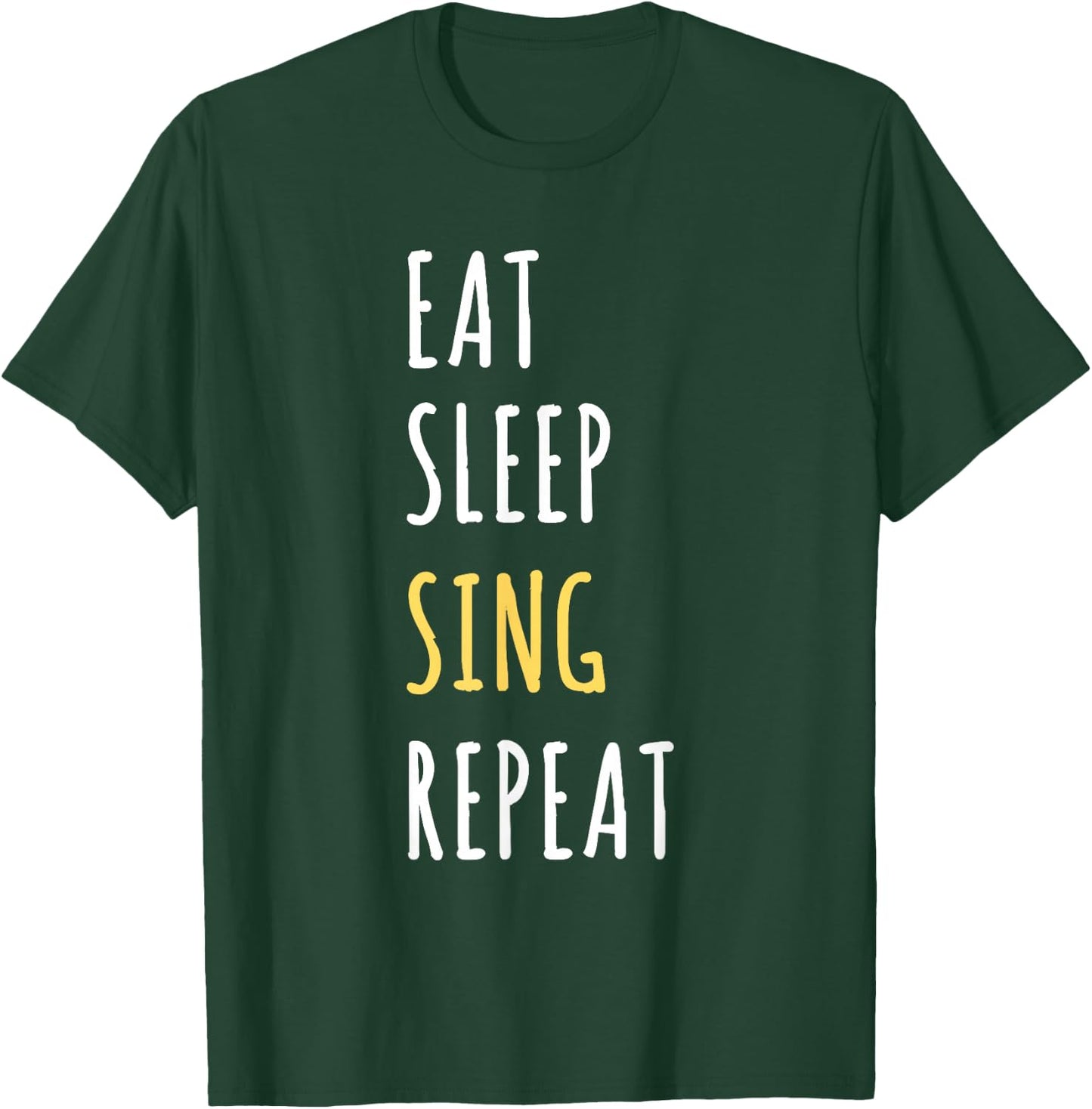 Eat Sleep Sing Repeat - Funny Singer Gift T-Shirt - T-Shirt | Forest
