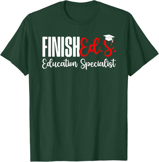 Finished.S. Education Specialist EDS Graduate Ed.S. Grad T-Shirt - T-Shirt | Forest