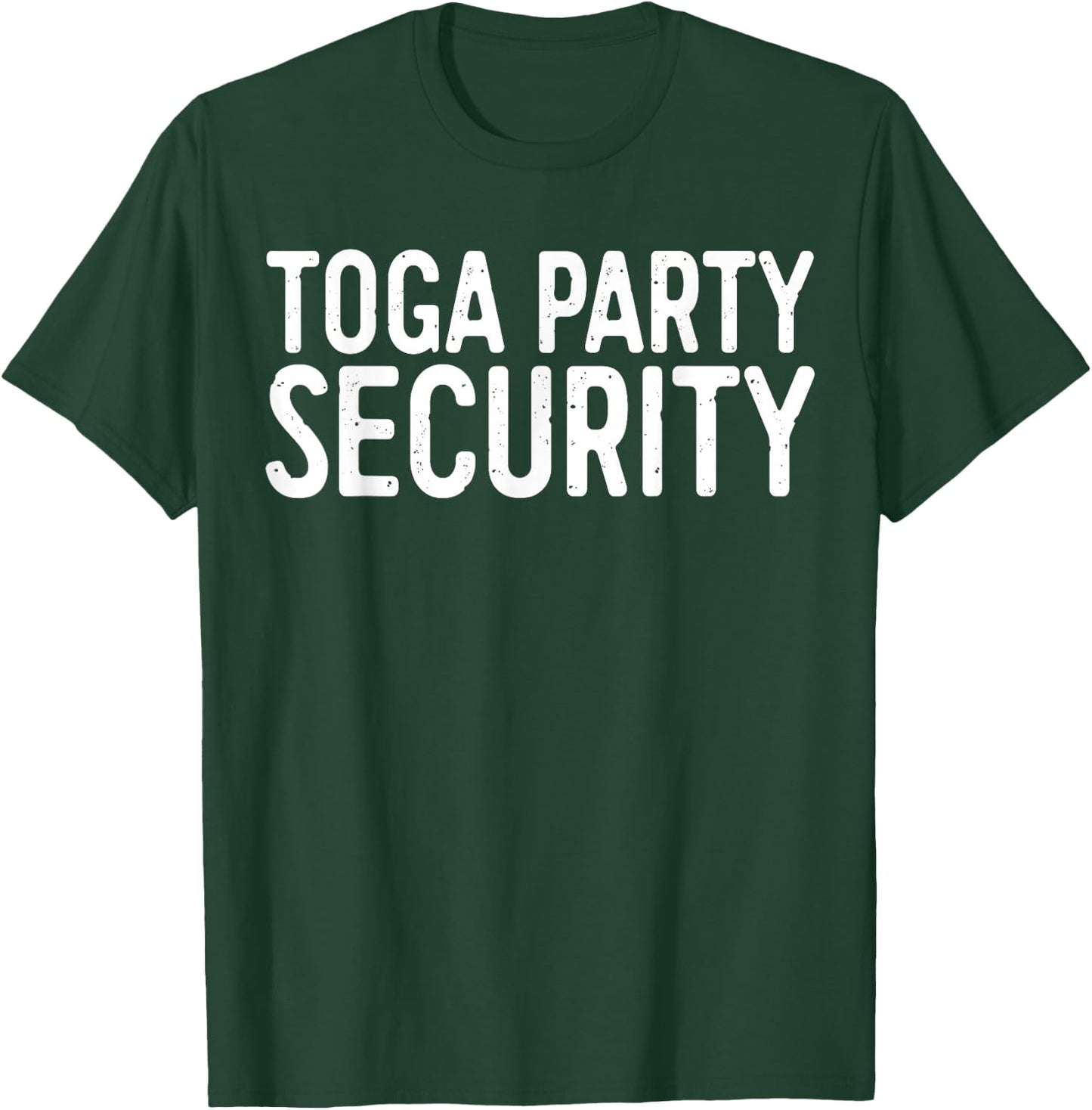 Toga Party Security Shirt Funny Toga Party Costume T-Shirt - T-Shirt | Forest