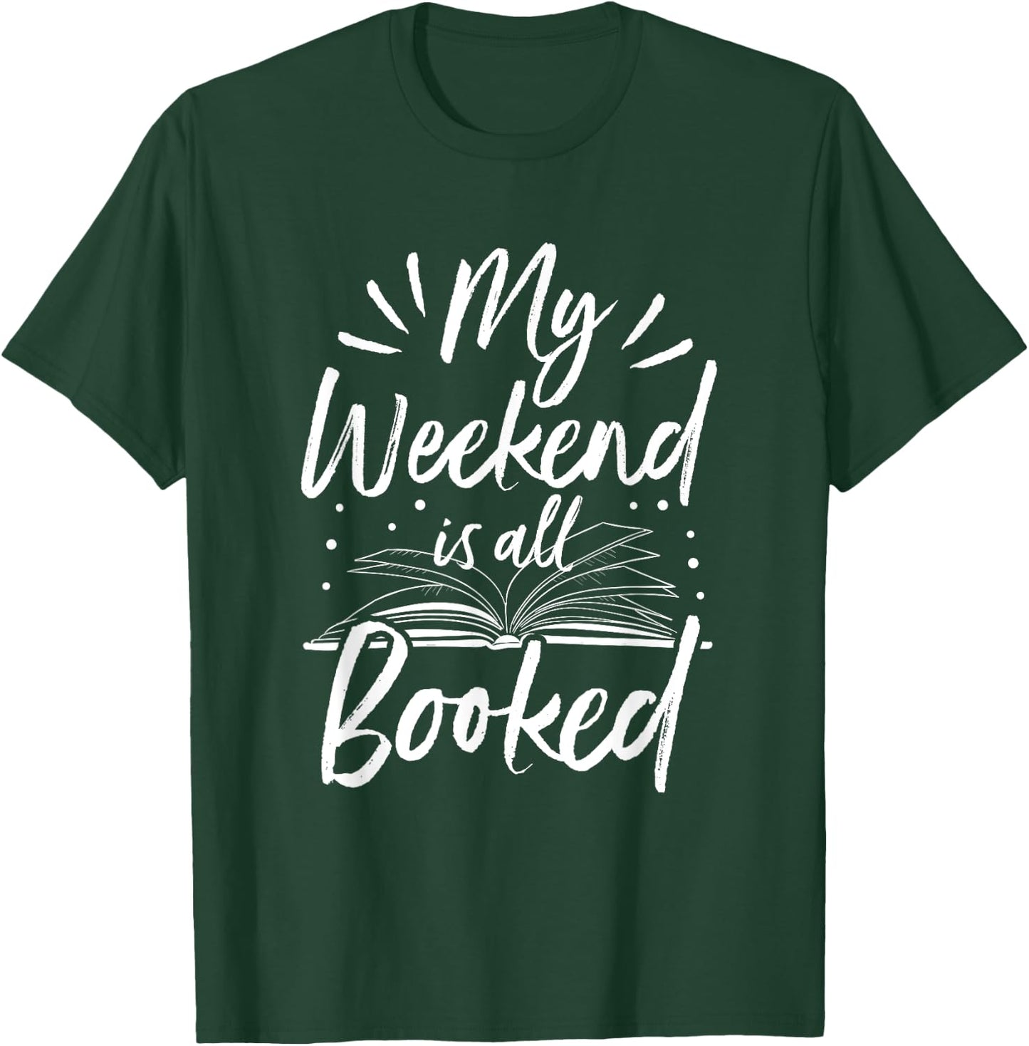 My Weekend Is All Booked Funny Cute Book Reader T-Shirt - T-Shirt | Forest