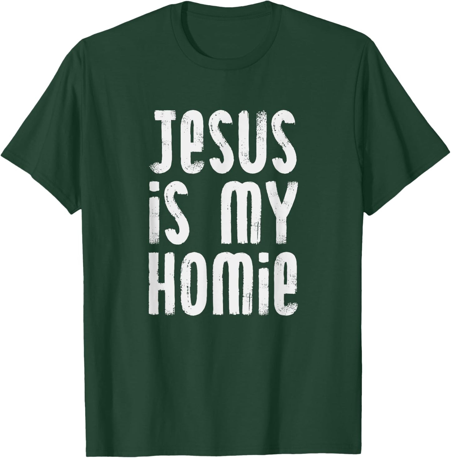 Jesus Is My Homie Christian T-Shirt - T-Shirt | Forest