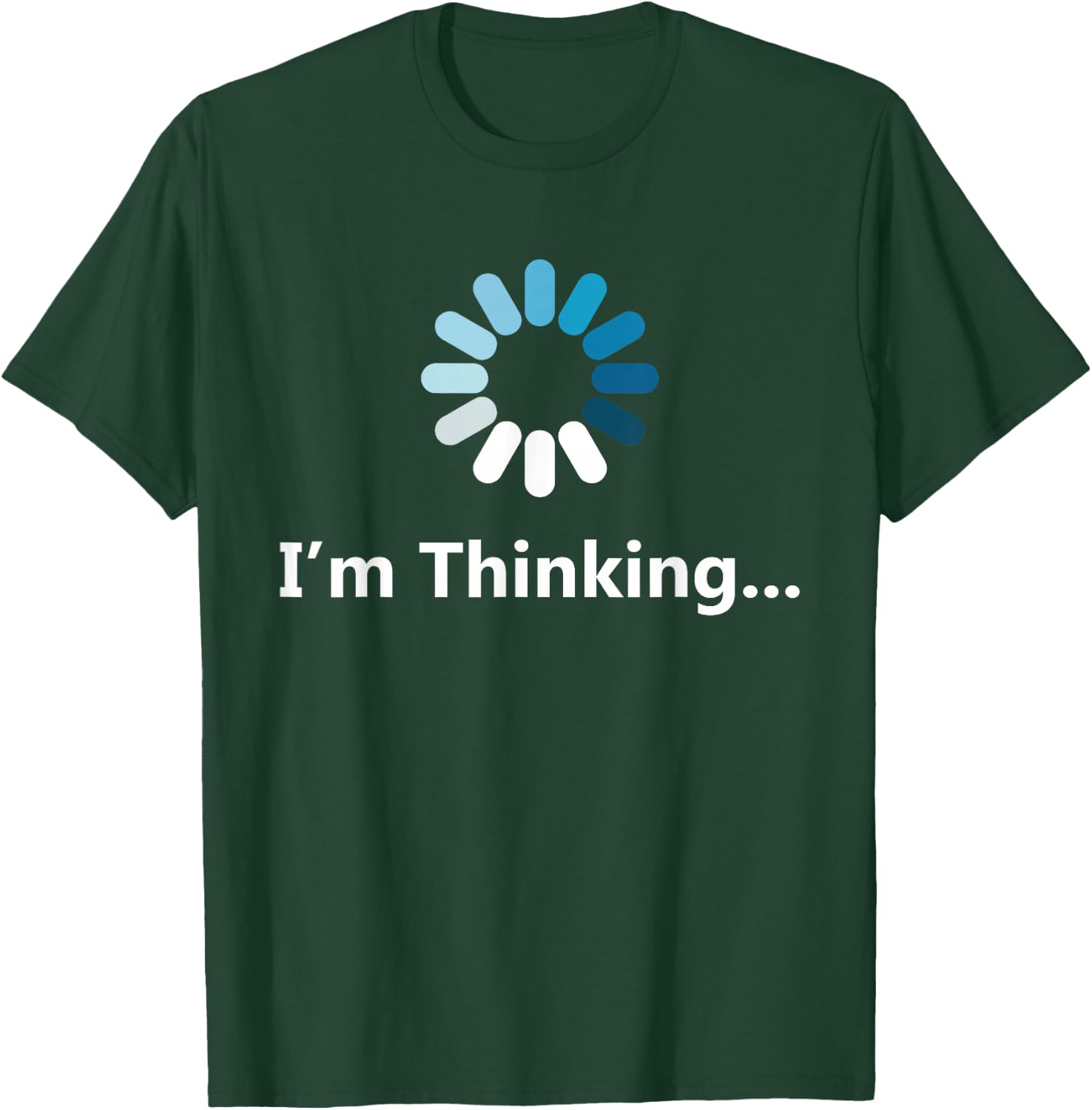 I think graphic sarcasm humour men very funny 2021 T-Shirt - T-Shirt | Forest