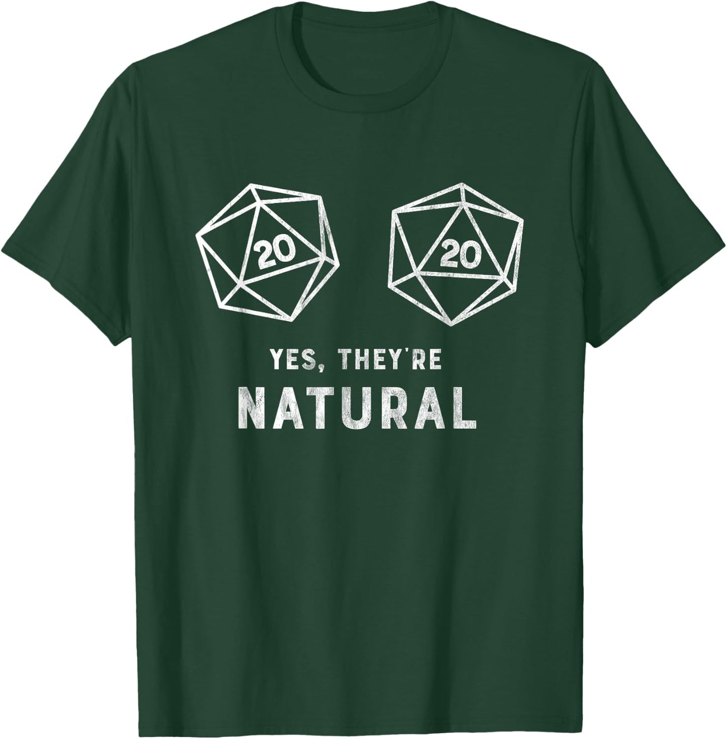 Yes, they're Natural 20 d20 dice funny RPG gamer T Shirt T-Shirt - T-Shirt | Forest