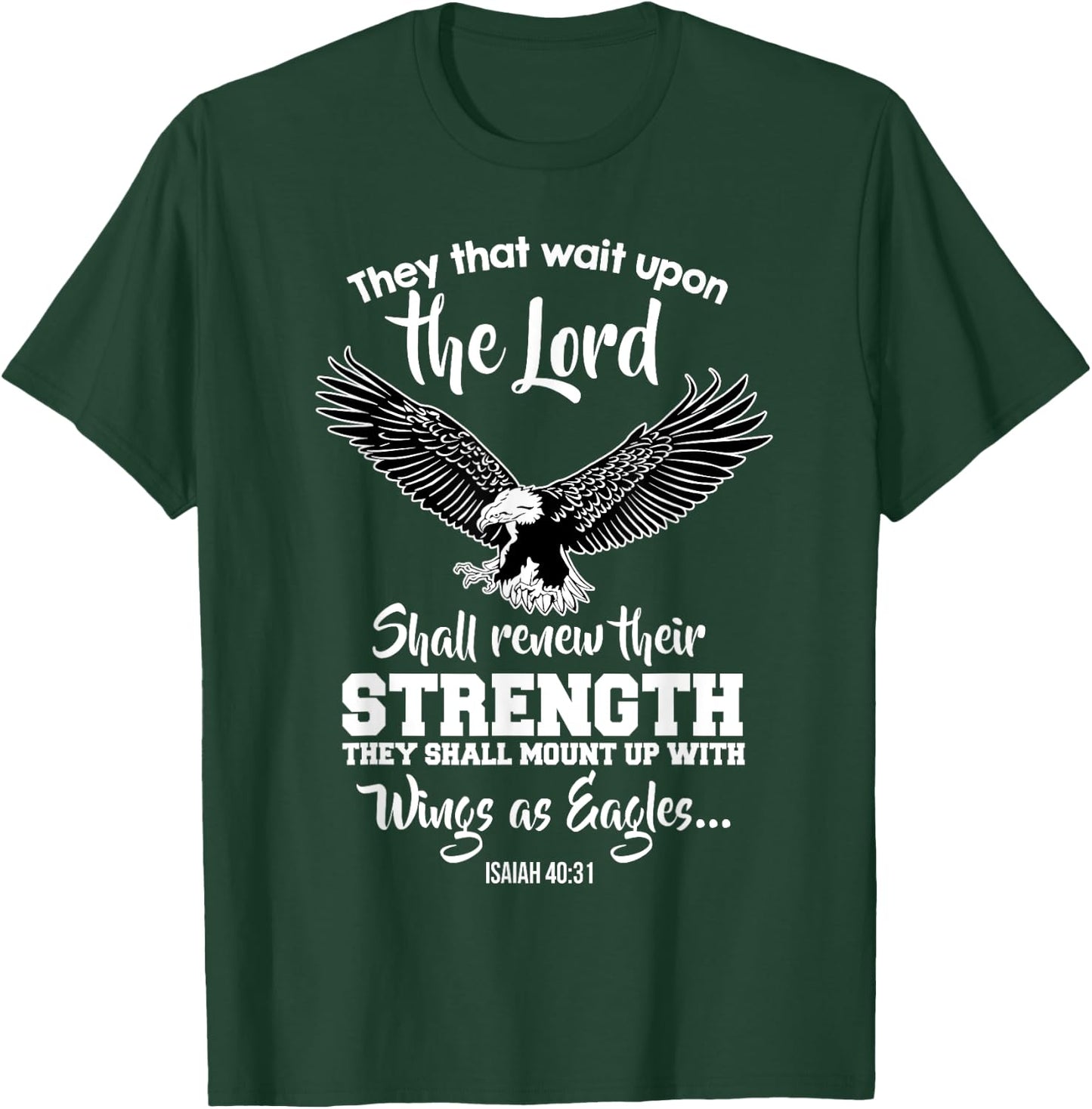Wings Like Eagles Isaiah 40:31 Christian Message T-Shirt - T-Shirt | Forest