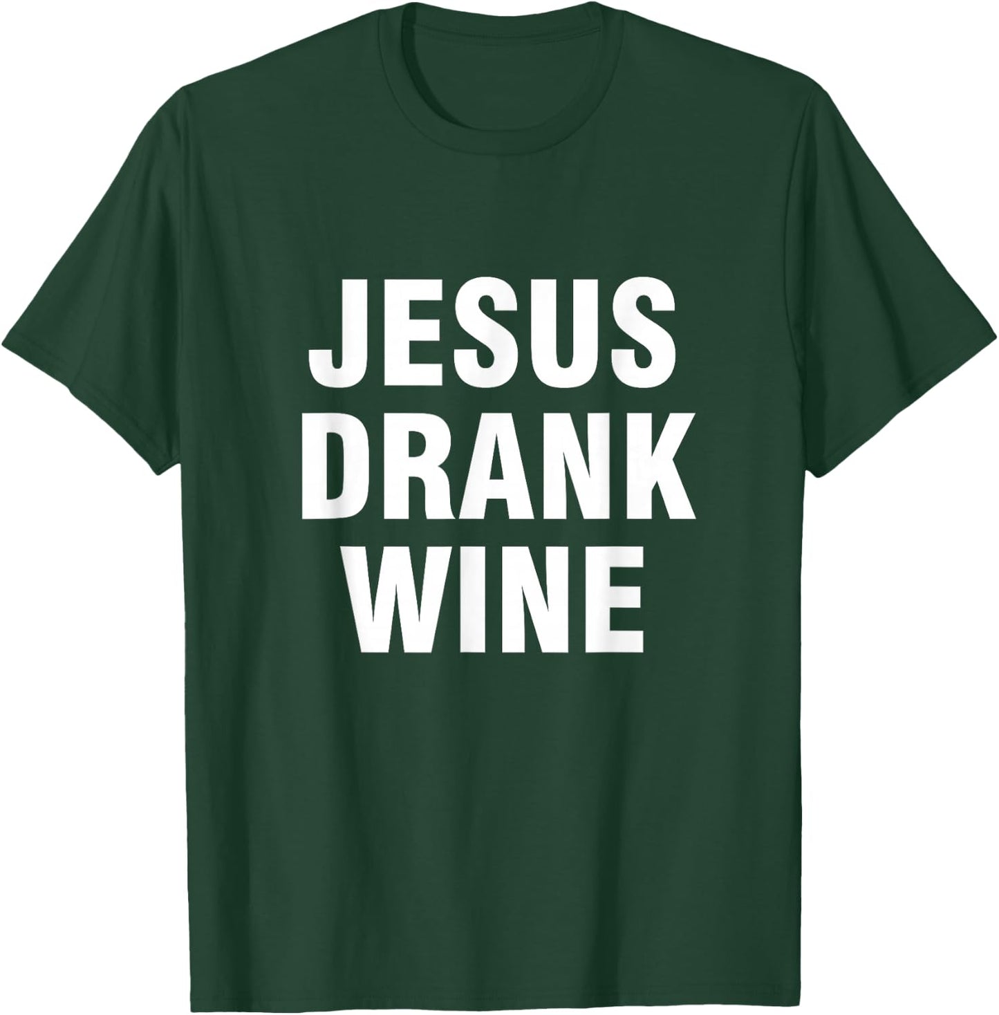 Jesus drank wine T-Shirt - T-Shirt | Forest