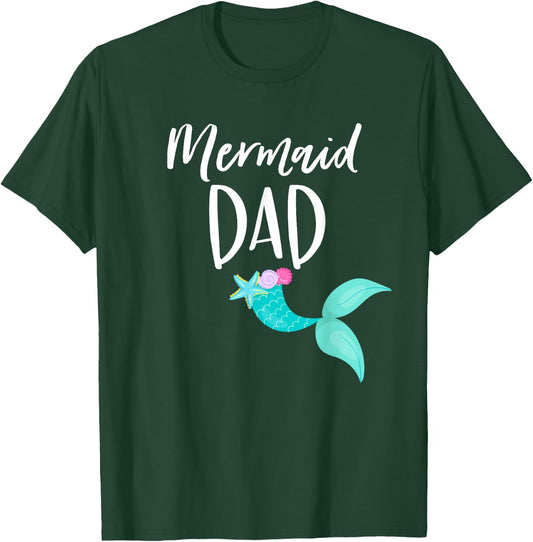 Merdad Birthday Party Outfit Mom Girl MERMAID DAD SHIRT T-Shirt - T-Shirt | Forest
