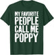 My Favorite People Call Me Poppy Shirt Men Fathers Day T-Shirt - T-Shirt | Forest