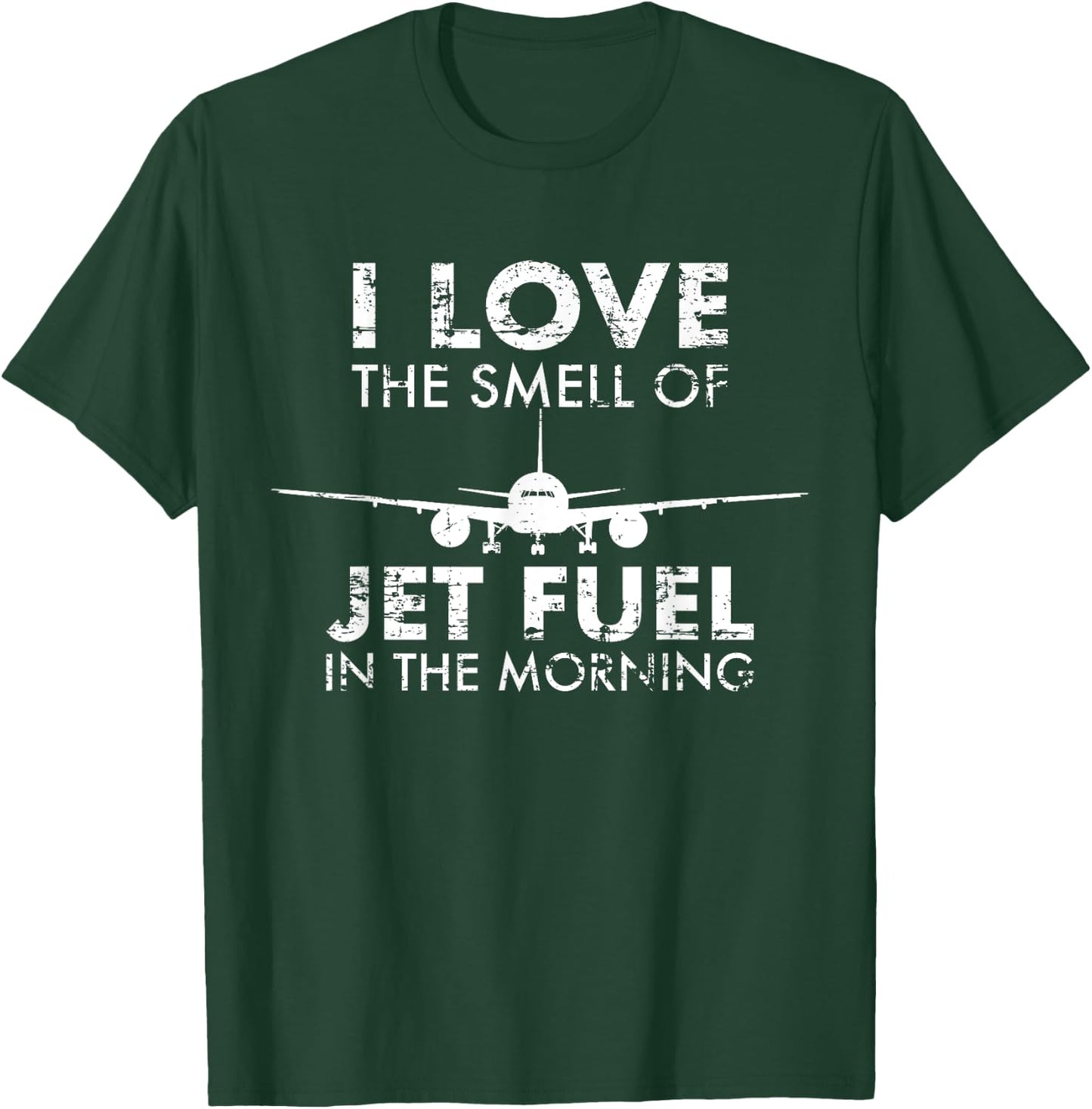 I Love The Smell Of Jet Fuel In The Morning Pilot Aviation T-Shirt - T-Shirt | Forest