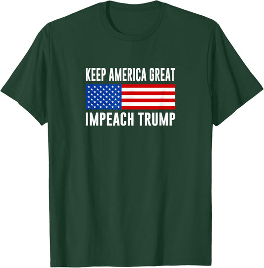 Keep America Great - Impeach Trump T-Shirt - T-Shirt | Forest