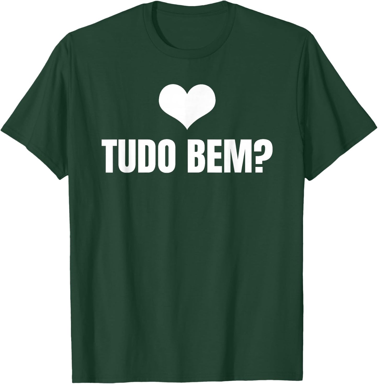 Tudo Bem? - Brazil Slogan Wear Proud Brazilian Roots T-Shirt - T-Shirt | Forest