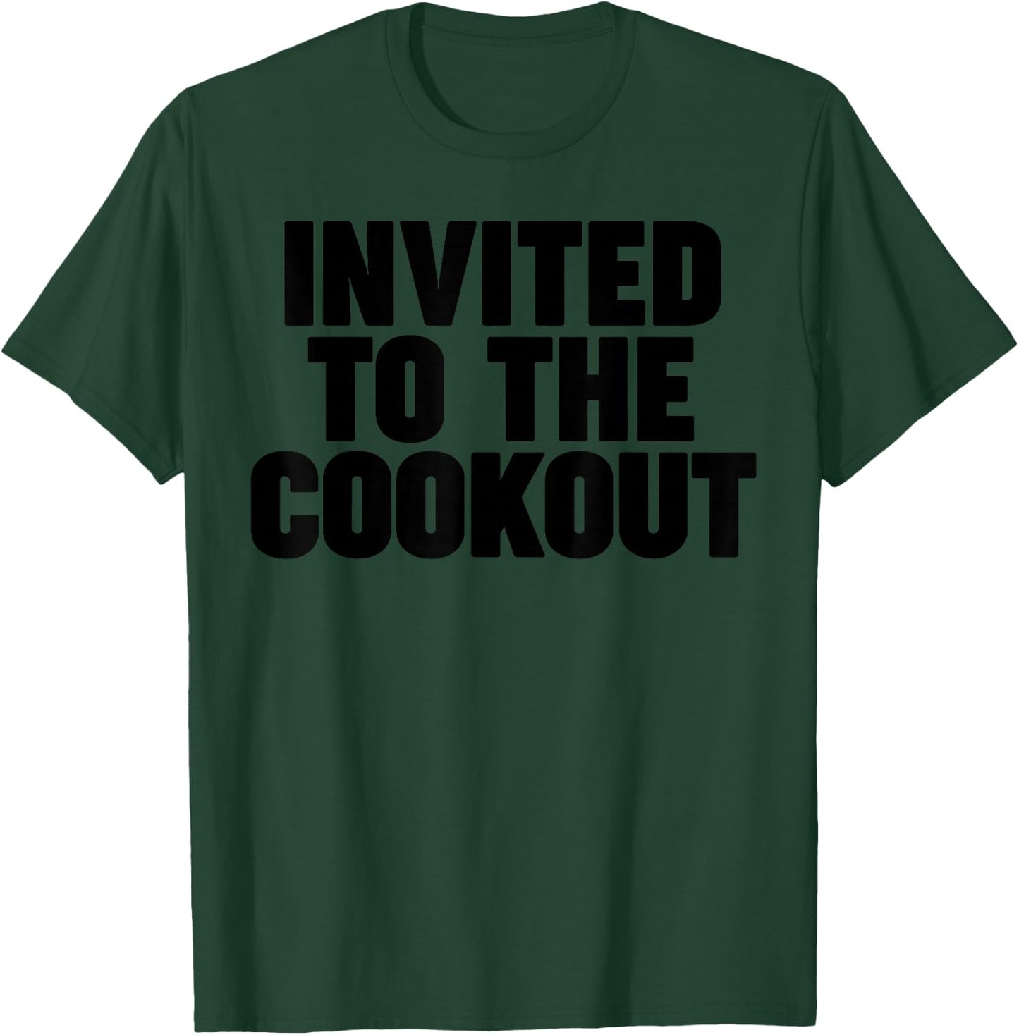 Invited to the Cookout T-Shirt - T-Shirt | Forest