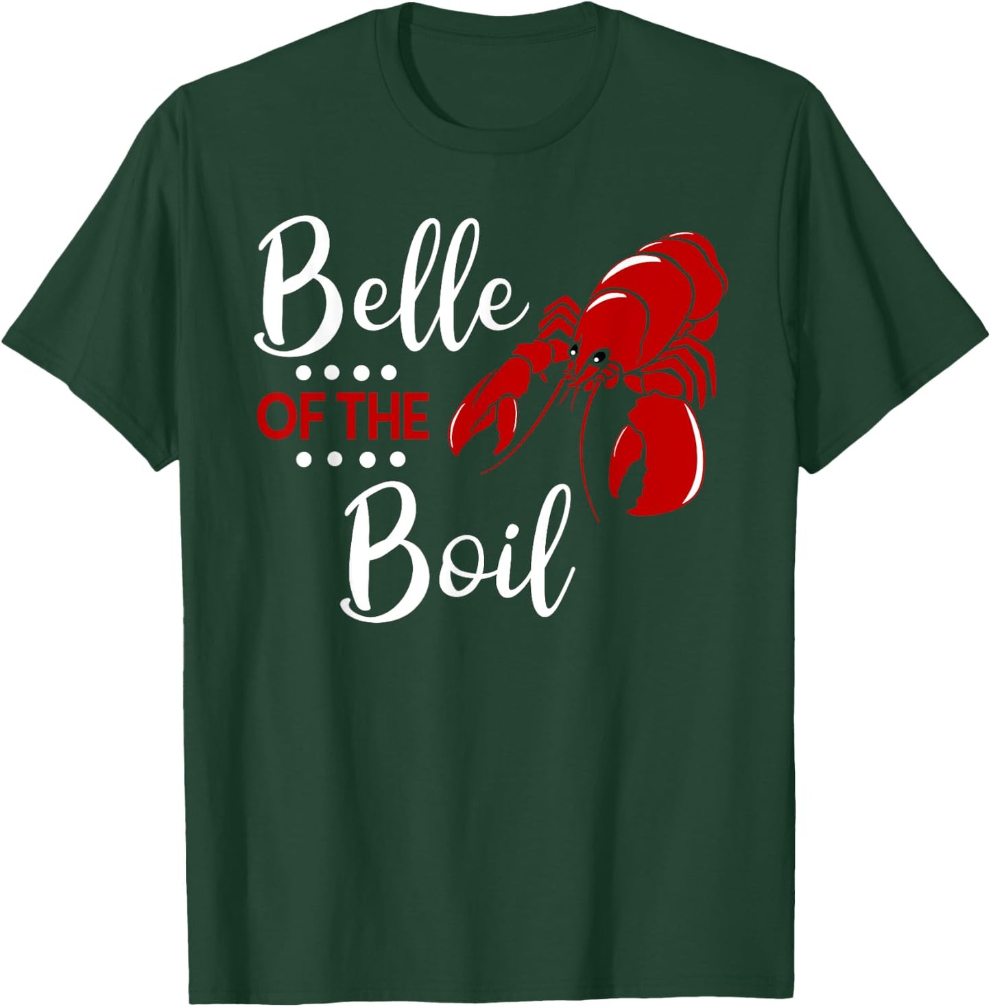 Belle of The Boil Crayfish Lobster Seafood Party T Shirt T-Shirt - T-Shirt | Forest